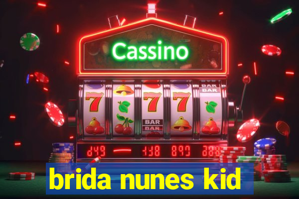 brida nunes kid